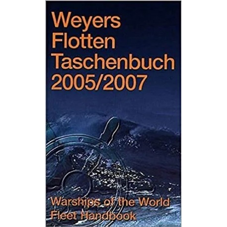 Weyers Flottentaschenbuch 2005/2007 Warships of the World Fleet Handbook Werner Globke (red.)
