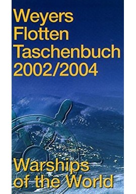 Weyers Flottentaschenbuch 2002/2004 Warships of the World Werner Globke (red.)