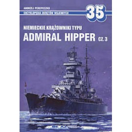 Niemieckie krążowniki typu Admiral Hipper cz. 3 Andrzej Perepeczko Encyklopedia okrętów Wojennych Nr 35