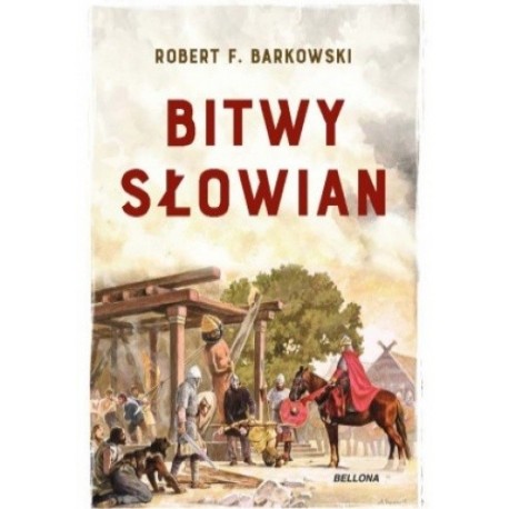 Bitwy Słowian Robert F. Barkowski