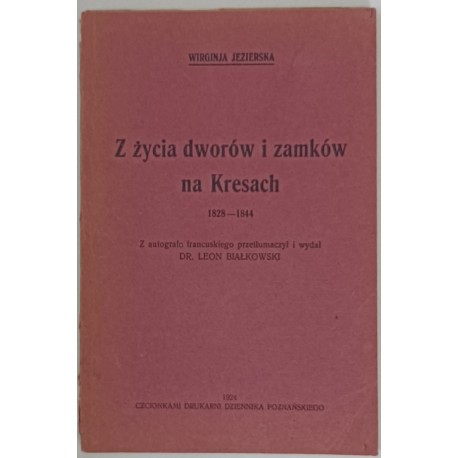 Z życia dworów i zamków na Kresach wyd.1924r Wirginja Jezierska