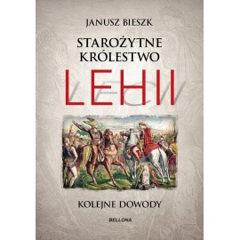 Starożytne królestwo Lehii Kolejne dowody Janusz Bieszk