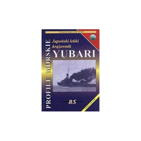 Japoński lekki krążownik YUBARI Sławomir Brzeziński Seria Profile Morskie nr 21
