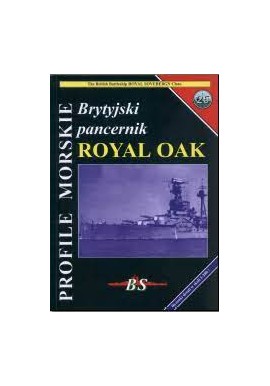 Brytyjski pancernik ROYAL OAK Jerzy Mościński, Przemysław Wilczyński Seria Profile Morskie nr 25