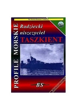Radziecki niszczyciel TASZKIENT Jerzy Mościński, Przemysław Wilczyński Seria Profile Morskie nr 29