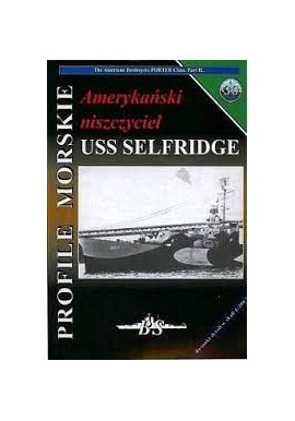 Amerykański niszczyciel USS SELFRIDGE Grzegorz Nowak Seria Profile Morskie nr 30