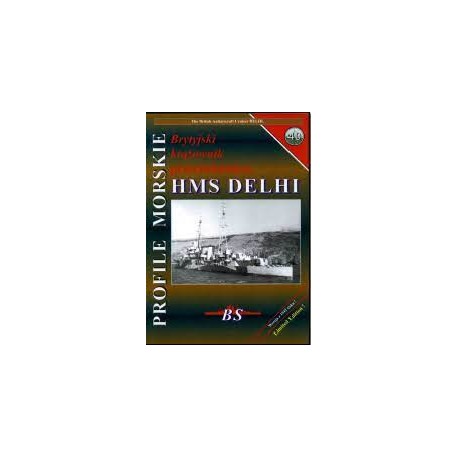Brytyjski krążownik przeciwlotniczy HMS DELHI Jerzy Mościński, Sławomir Brzeziński Seria Profile Morskie nr 40