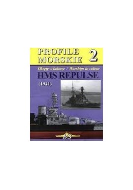 Okręty w kolorze / Warships in colour HMS REPULSE Sławomir Brzeziński Seria Profile Morskie 2