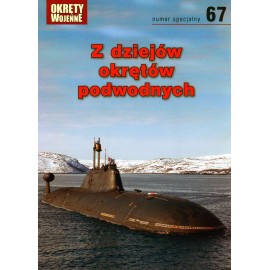 Z dziejów okrętów podwodnych Praca zbiorowa Magazyn Okręty Wojenne nr specjalny 67