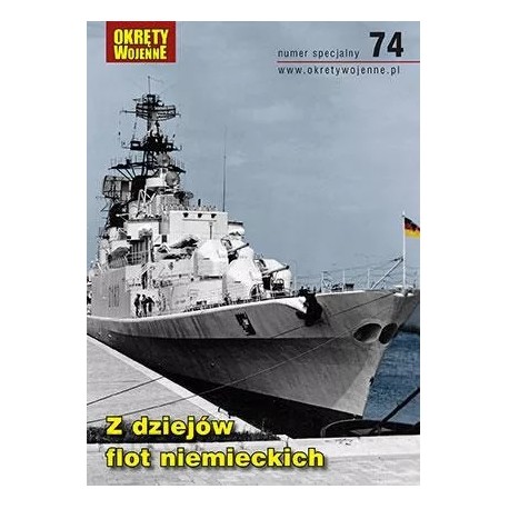 Z dziejów flot niemieckich Praca zbiorowa Magazyn Okręty Wojenne nr specjalny 74