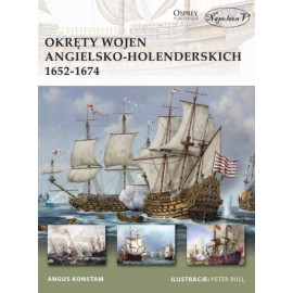 Okręty wojen angielsko-holenderskich 1652-1674 Angus Konstam Seria New Vanguard No 183