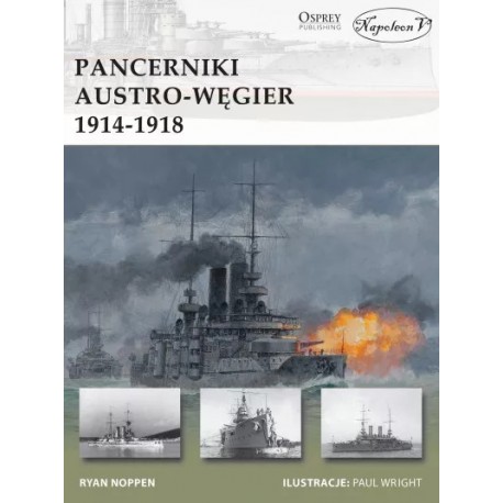 Pancerniki Austro-Węgier 1914-1918 Ryan K. Noppen Seria New Vanguard 193