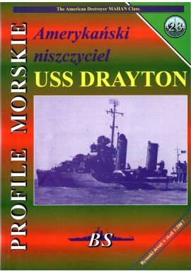 Amerykański niszczyciel USS DRAYTON Sławomir Brzeziński, Piotr Wiśniewski Seria Profile Morskie nr 28