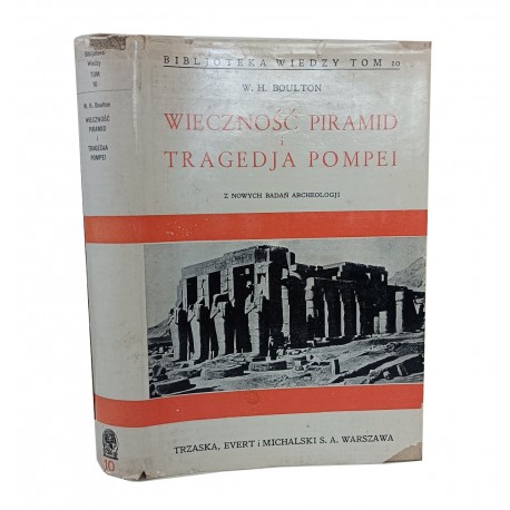 Wieczność piramid i tragedja Pompei wyd. 1930r Boulton W.H.