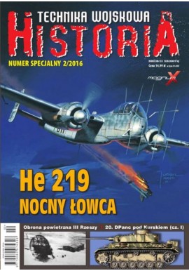 Historia Technika Wojskowa Numer Specjalny 2/2016 He 219 NOCNY ŁOWCA Praca zbiorowa