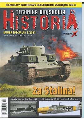 Historia Technika Wojskowa Numer Specjalny 3/2021 Za Stalina! Praca zbiorowa