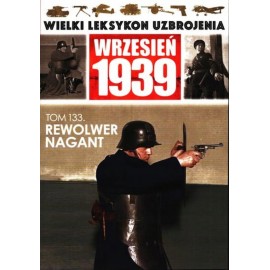 Wielki Leksykon Uzbrojenia Wrzesień 1939 Tom 133 Rewolwer Nagant Leszek Erenfeicht