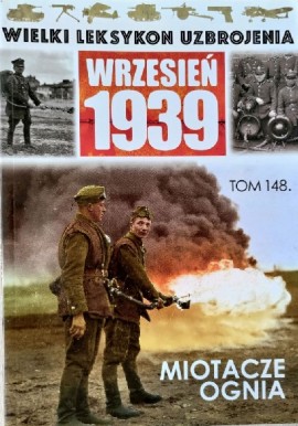 Wielki Leksykon Uzbrojenia Wrzesień 1939 Tom 148 Miotacze ognia Paweł Janicki