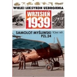 Wielki Leksykon Uzbrojenia Wrzesień 1939 Tom 149 Samolot myśliwski PZL.24 Wojciech Mazur