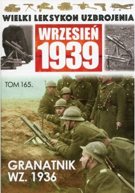 Wielki Leksykon Uzbrojenia Wrzesień 1939 Tom 165 Granatnik WZ. 1936 Mateusz Leszczyński, Gerard Rozumek