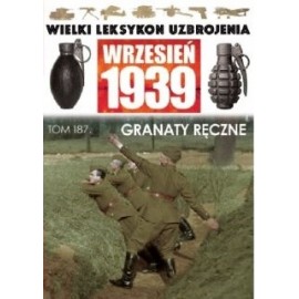 Wielki Leksykon Uzbrojenia Wrzesień 1939 Tom 187 Granaty ręczne Mateusz Leszczyński