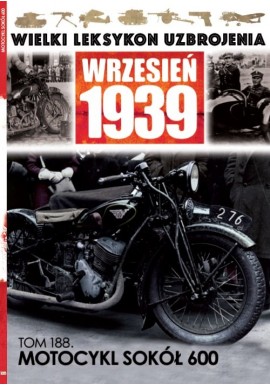 Wielki Leksykon Uzbrojenia Wrzesień 1939 Tom 188 Motocykl Sokół 600 Maciej Tomaszewski