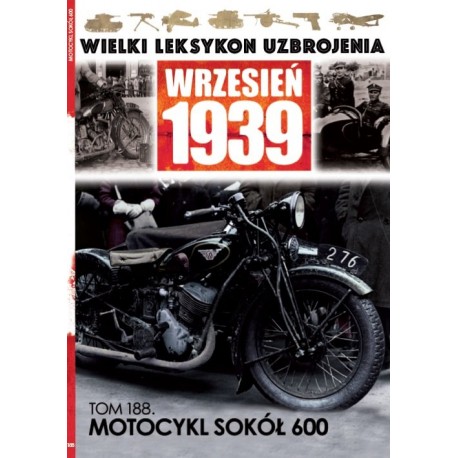 Wielki Leksykon Uzbrojenia Wrzesień 1939 Tom 188 Motocykl Sokół 600 Maciej Tomaszewski