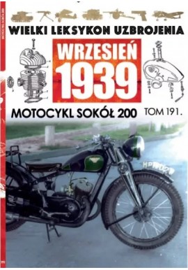 Wielki Leksykon Uzbrojenia Wrzesień 1939 Tom 191 Motocykl Sokół 200 Maciej Tomaszewski
