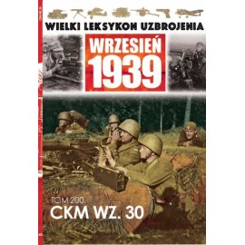 Wielki Leksykon Uzbrojenia Wrzesień 1939 Tom 200 CKM WZ. 30 Paweł Janicki, Jędrzej Korbal