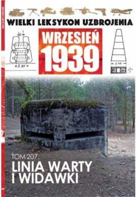 Wielki Leksykon Uzbrojenia Wrzesień 1939 Tom 207 Linia Warty i Widawki Jacek Trajdos