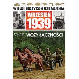 Wielki Leksykon Uzbrojenia Wrzesień 1939 Tom 223 Wozy łączności Jędrzej Korbal