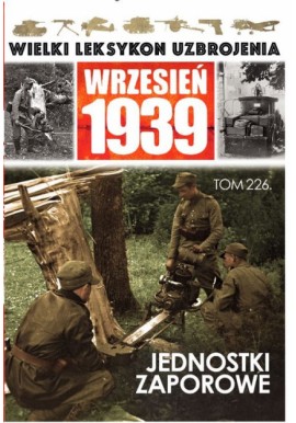 Wielki Leksykon Uzbrojenia Wrzesień 1939 Tom 226 Jednostki zaporowe Jędrzej Korbal