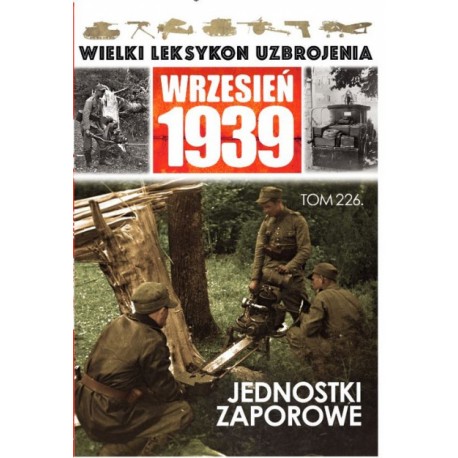 Wielki Leksykon Uzbrojenia Wrzesień 1939 Tom 226 Jednostki zaporowe Jędrzej Korbal