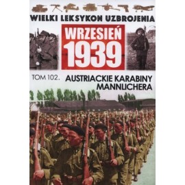 Wielki Leksykon Uzbrojenia Wrzesień 1939 Tom 102 Austriackie karabiny Mannlichera Leszek Erenfeicht