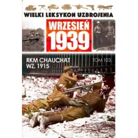 Wielki Leksykon Uzbrojenia Wrzesień 1939 Tom 103 RKM Chauchat WZ. 1915 Leszek Erenfeicht, Andrzej Konstankiewicz