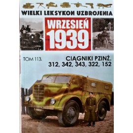 Wielki Leksykon Uzbrojenia Wrzesień 1939 Tom 113 Ciągniki PZINŻ. 312, 342, 343, 322, 152 Jacek Romanek