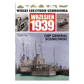 Wielki Leksykon Uzbrojenia Wrzesień 1939 Tom 114 ORP Generał Sosnkowski Mariusz Borowiak