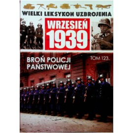 Wielki Leksykon Uzbrojenia Wrzesień 1939 Tom 123 Broń policji państwowej Zbigniew Gwóźdź