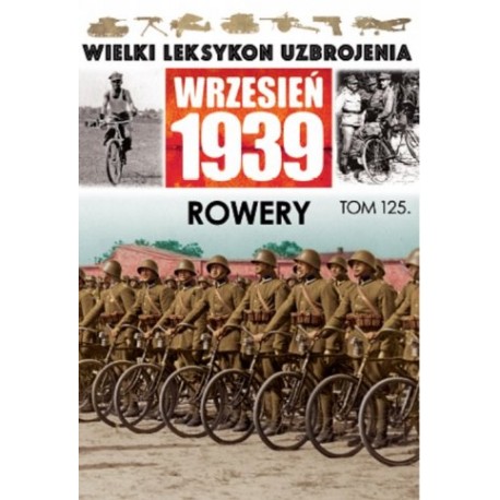 Wielki Leksykon Uzbrojenia Wrzesień 1939 Tom 125 Rowery Marcin Bolforski