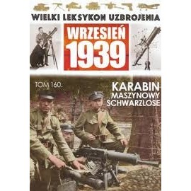 Wielki Leksykon Uzbrojenia Wrzesień 1939 Tom 160 Karabin maszynowy Schwarzlose Jacek Romanek