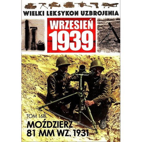 Wielki Leksykon Uzbrojenia Wrzesień 1939 Tom 168 Moździerz 81 mm wz. 1931 Mateusz Leszczyński