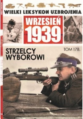 Wielki Leksykon Uzbrojenia Wrzesień 1939 Tom 178 Strzelcy wyborowi Paweł Janicki, Jędrzej Korbal