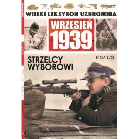 Wielki Leksykon Uzbrojenia Wrzesień 1939 Tom 178 Strzelcy wyborowi Paweł Janicki, Jędrzej Korbal