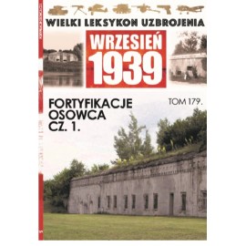 Wielki Leksykon Uzbrojenia Wrzesień 1939 Tom 179 Fortyfikacje Osowca cz. 1 Jerzy Sadowski