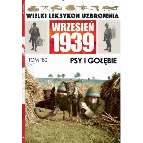 Wielki Leksykon Uzbrojenia Wrzesień 1939 Tom 180 Psy i gołębie Mateusz Leszczyński