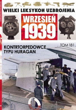 Wielki Leksykon Uzbrojenia Wrzesień 1939 Tom 181 Kontrtorpedowce typu Huragan Maciej Tomaszewski