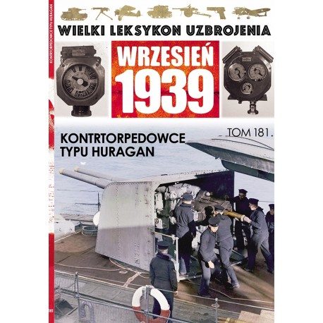 Wielki Leksykon Uzbrojenia Wrzesień 1939 Tom 181 Kontrtorpedowce typu Huragan Maciej Tomaszewski