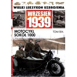 Wielki Leksykon Uzbrojenia Wrzesień 1939 Tom 184 Motocykl Sokół 1000 Maciej Tomaszewski