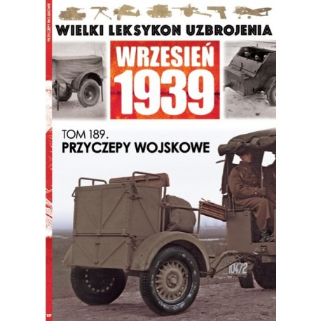 Wielki Leksykon Uzbrojenia Wrzesień 1939 Tom 189 Przyczepy wojskowe Jędrzej Korbal, Marek Gabryszuk