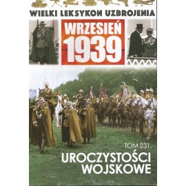 Wielki Leksykon Uzbrojenia Wrzesień 1939 Tom 231 Uroczystości wojskowe Mateusz Leszczyński